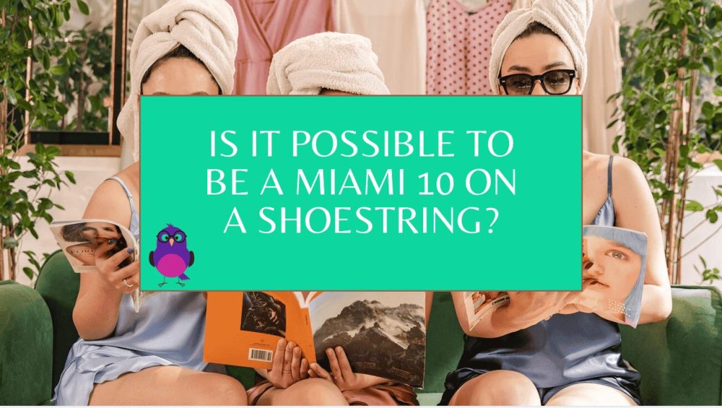 How to Be a “Miami 10” on a Budget (Yes, Even in the UK)